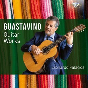 Leonardo Palacios - Guastavino: Guitar Works  CD